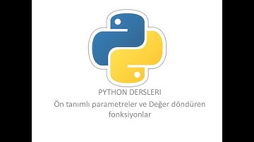Ders 23- Python Fonksiyonlarda ön tanımlı parametre tanımlama ve Return eden fonksiyonlar