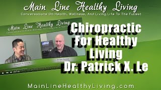 Dr Patrick Le Chiropractor On Main Line Healthy Living