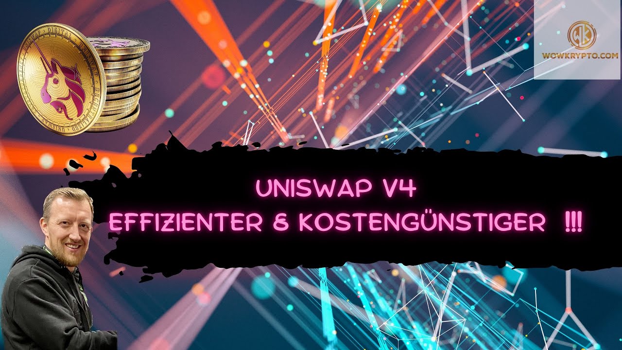News - UNISWAP v4 - Günstiger, effizienter & Community 