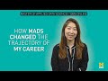 How mads changed the trajectory of my career