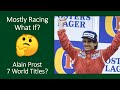 What If? Alain Prost, 7 Time World Champion