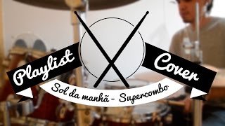 Supercombo - Sol da manhã - Playlist Cover