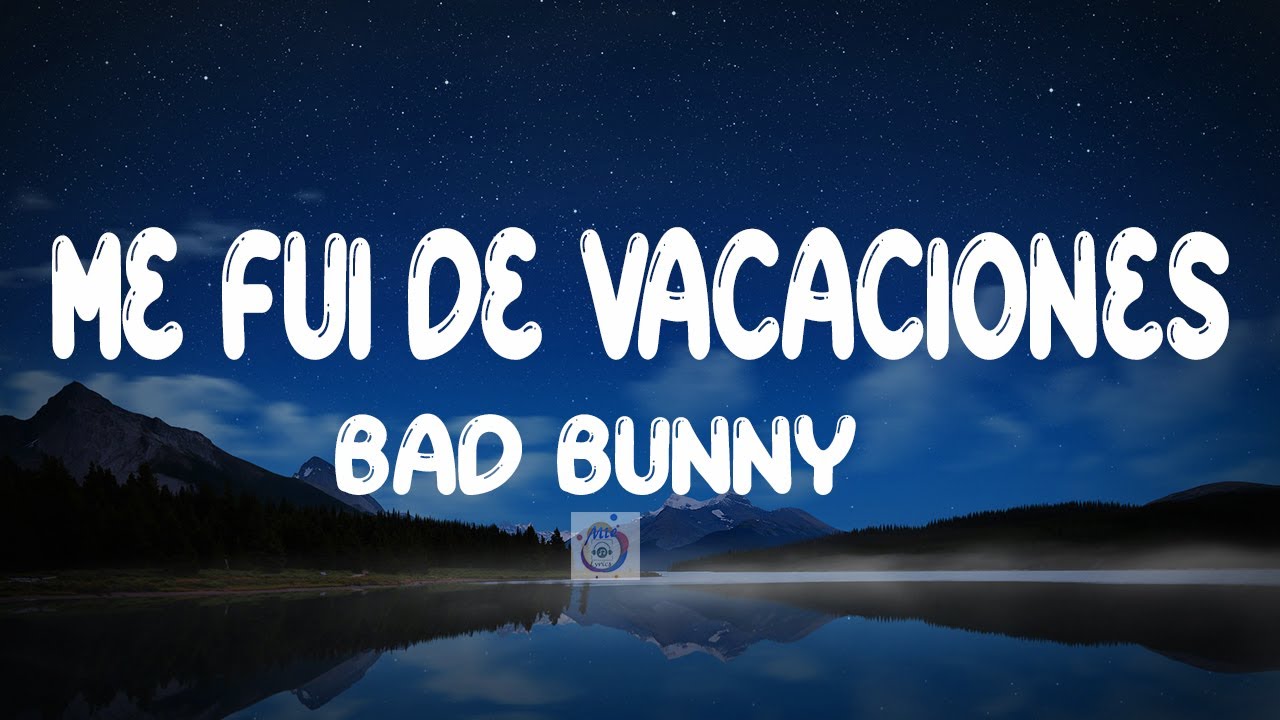 Me Fui De Vacaciones Bad Bunny (Lyrics) YouTube