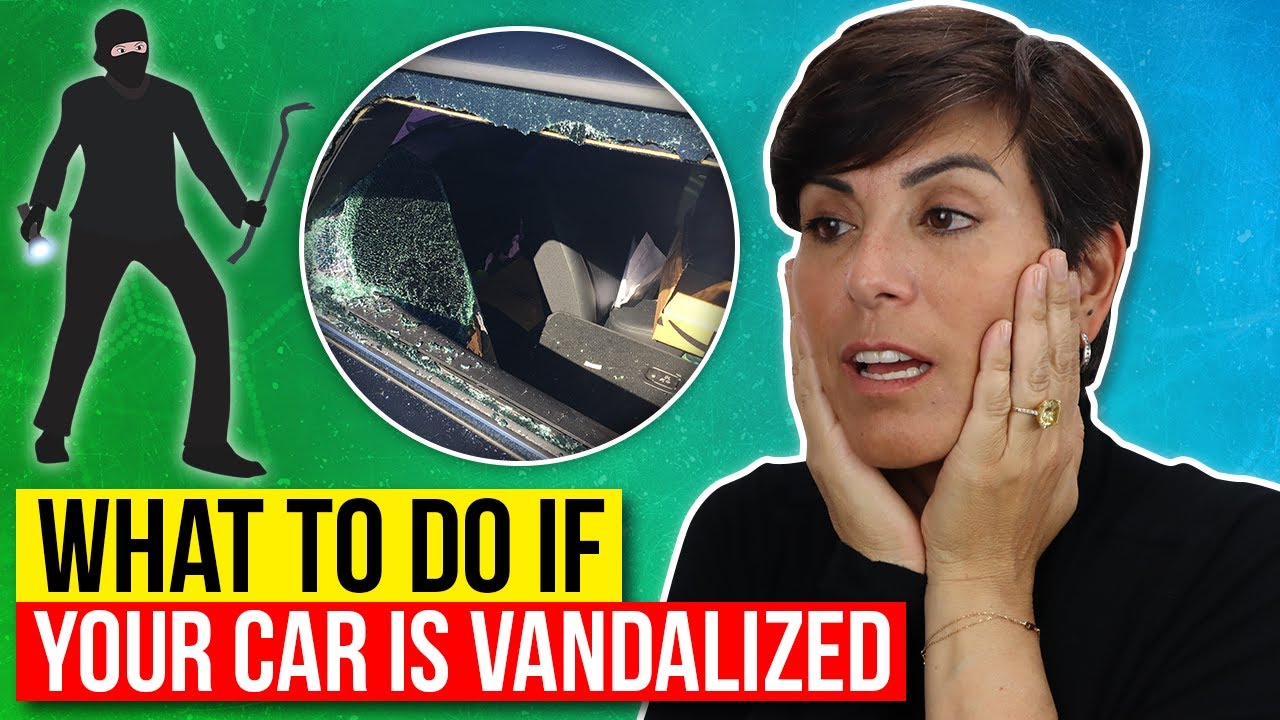 What To Do if Your Car is Broken Into and Vandalized YouTube