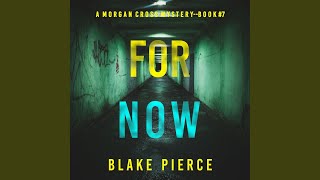 Chapter 134 - For Now (A Morgan Cross Fbi Suspense Thriller—Book Seven)