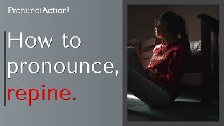 PronunciAction! - How to pronounce, REPINE.