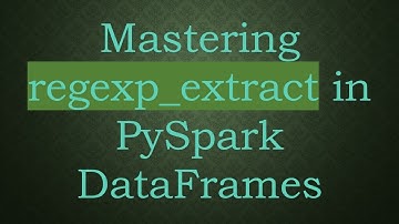 Mastering regexp_extract in PySpark DataFrames