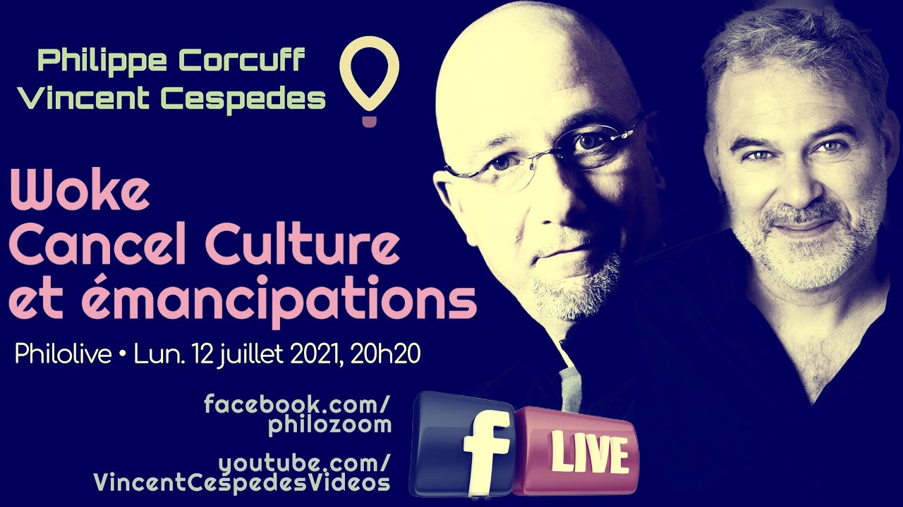 💡 WOKE, CANCEL CULTURE & ÉMANCIPATIONS, avec PHILIPPE CORCUFF [EN DIRECT]