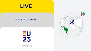 🔴 #LIVE | EU-CELAC summit