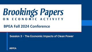 BPEA Fall 2024 Session 3 - The Economic Impacts of Clean Power