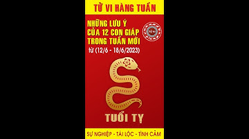 Tuổi Tỵ : Những điều lưu ý trong tuần mới (12/6 - 18/6/2023)