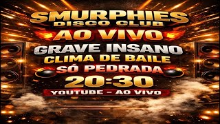 SMURPHIES DISCO CLUB AO VIVO — GRAVE INSANO NO CLIMA DE BAILE | 20:30“– MIXED BY DJ MARKYNHOS