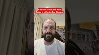 Burnham Gimmicks With Taxes Is a Recipe For Disaster