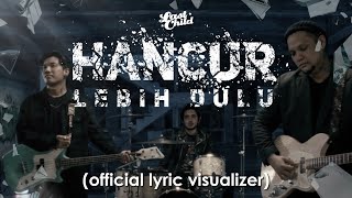 Last Child - Hancur Lebih Dulu ( Lyric Visualizer)