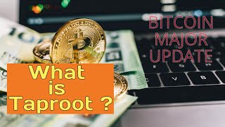 What is Taproot ? | Bitcoin's much awaited upgrade.
