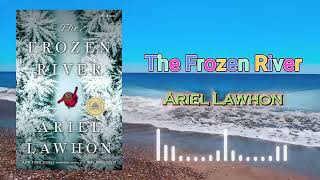 The Frozen River by Ariel Lawhon | Best Audiobook PART 1
