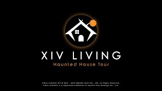 XIV Living: Haunted House Tour