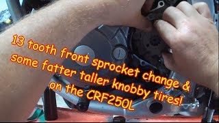 Honda CRF250L 13t front Sprocket change and Fat knobbies. Fast and Easy!