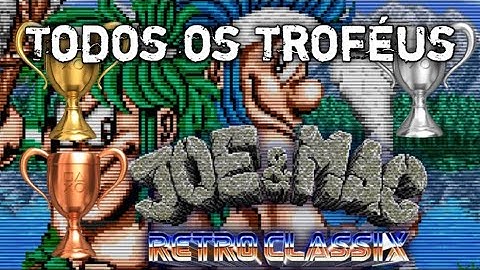 Retro Classix:Joe & Mac - Caveman Ninja - Todos os Troféus