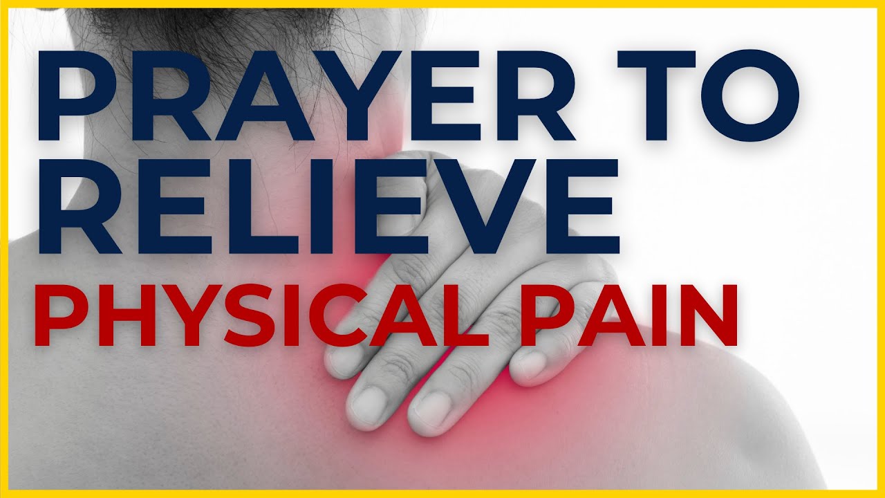 Prayer to Relieve YOUR PAIN! Healing Prayer for Physical Pain YouTube