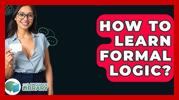 How To Learn Formal Logic? - The Language Library