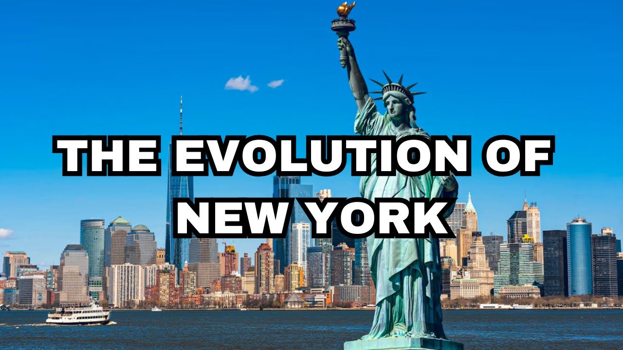 THE EVOLUTION OF NEW YORK, THEN AND NOW