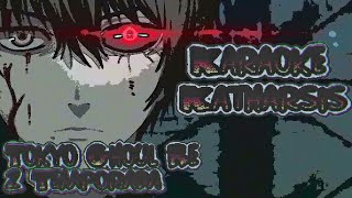 Katharsis Karaoke Español | Tokyo Ghoul: Re