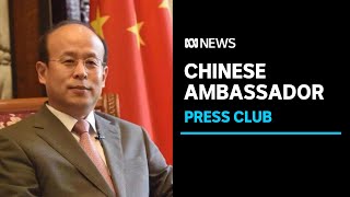 IN FULL: Chinese Ambassador Xiao Qian delivers address to Australia's National Press Club | ABC News