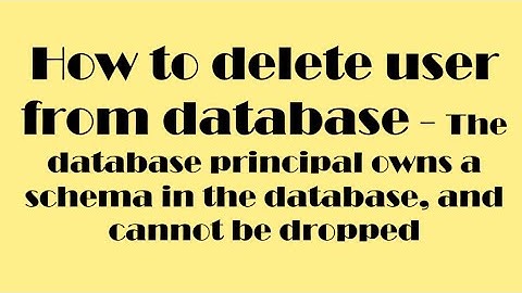 How to drop user from database - The database principal owns a schema in the database, and cant drop