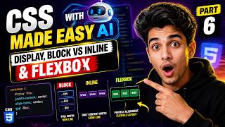 CSS Made Easy With AI 🤖 | Part 6 – Display, Block vs Inline & Flexbox