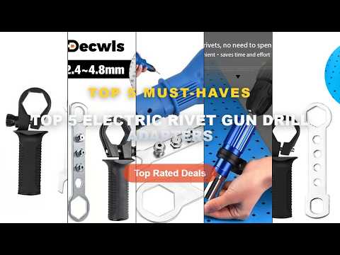 Why Everyone Is Buying Top 5 Electric Rivet Gun Drill Adapters - Electric Rivet Gun Pull Rivet Core