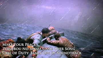 Zetsubou No Shima Game Over Song (Black Ops III "Eclipse" DLC) "Make Your Peace"