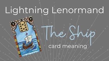 The Ship Lenormand Card Meaning - Lightning Lenormand
