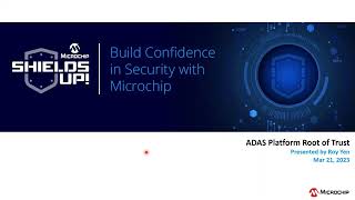 Microchip安全解決方案系列研討會6——ADAS Platform Root of Trust