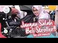 Jangan Salah Beli Stroller! Tips Anti Mubazir!