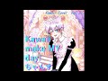 Kawaii make MY day!/ちゃんすP
