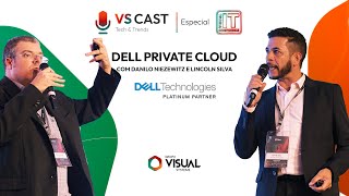 VSCAST EP 15 - DELL PRIVATE CLOUD com Danilo Niezewitz e Lincoln Silva