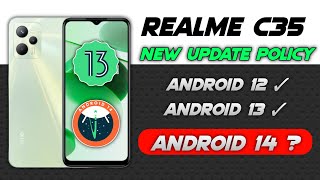 Realme C35 Android 13 Stable Update| Realme C35 Android 14 Update ? | Realme C35 New Update Policy