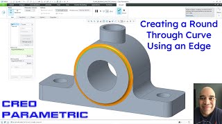 Creo Parametric - Creating a Round Through Curve Using an Edge
