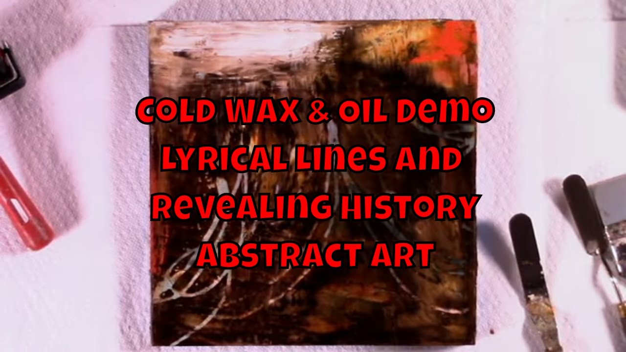 Cold Wax & Oil DemoLyrical Lines and Revealing History, Abstract Art