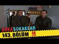 ARKA SOKAKLAR 143 BÖLÜM 4K 