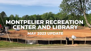 Montpelier Recreation Center and Library - May 2023 Construction Update