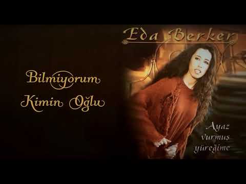 Eda Berker - Bilmiyorum Kimin Oğlu (1997)