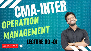 CMA INTER ( New Syllabus ) Operation Management Lecture No.1 by Prof. Himanshu