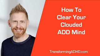 Adhd: Clear Your Clouded Mind With This Mind Hack