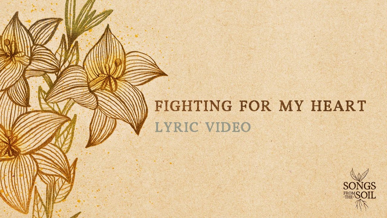 Fighting For My Heart (ft Noel Robinson & Philippa Hanna) Songs From The Soil (Official Lyric Video)