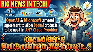 OpenAI Models Coming to AWS &amp; Google Cloud…? (Big AI News)