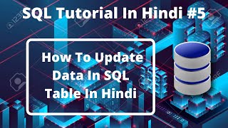 #5:- How To Update Data In sql Table In Hindi | sql Tutorial For Beginners | Learn sql