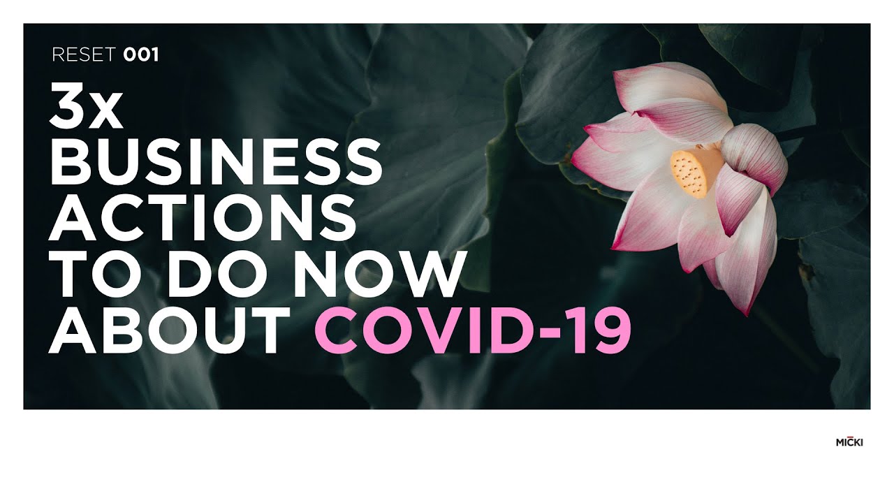 3x Business Actions To Do Now About COVID19