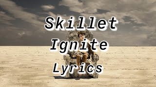 Skillet- Ignite (Lyrics)